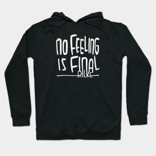 Rilke Quote, No feeling is final, Rainer Maria Rilke Hoodie